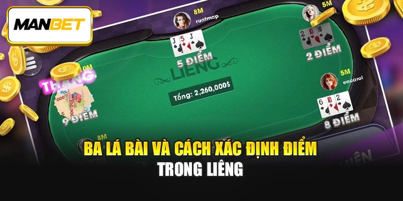 Ba lá bài và cách xác định điểm trong Liêng