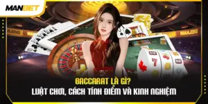 Baccarat Là Gì? Luật Chơi, Cách Tính Điểm Và Kinh Nghiệm