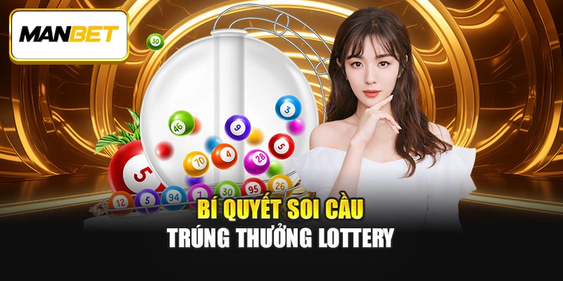 Bí quyết soi cầu trúng thưởng Lottery