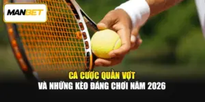 Cá Cược Quần Vợt Và Những Kèo Đáng Chơi Năm 2026