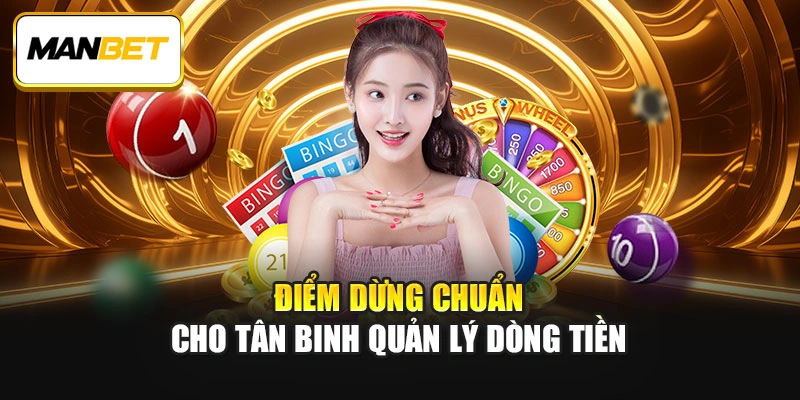 Điểm dừng chuẩn cho tân binh quản lý dòng tiền