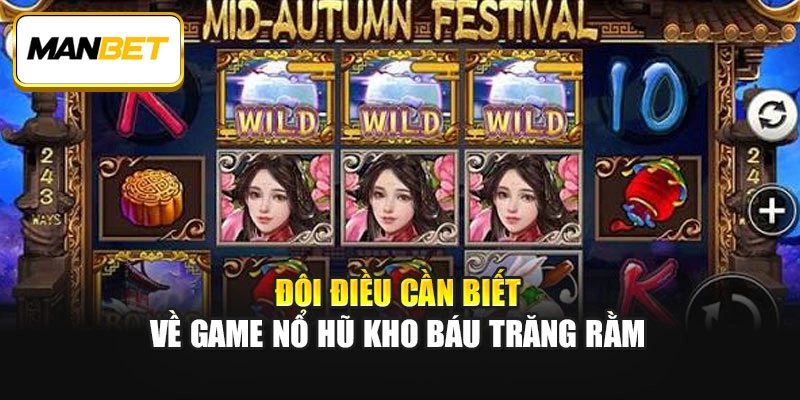 Đôi điều cần biết về game nổ hũ Kho báu trăng rằm