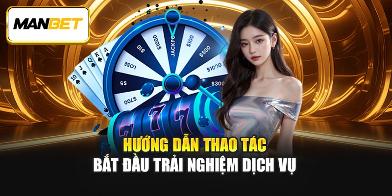 Hướng dẫn thao tác bắt đầu trải nghiệm dịch vụ