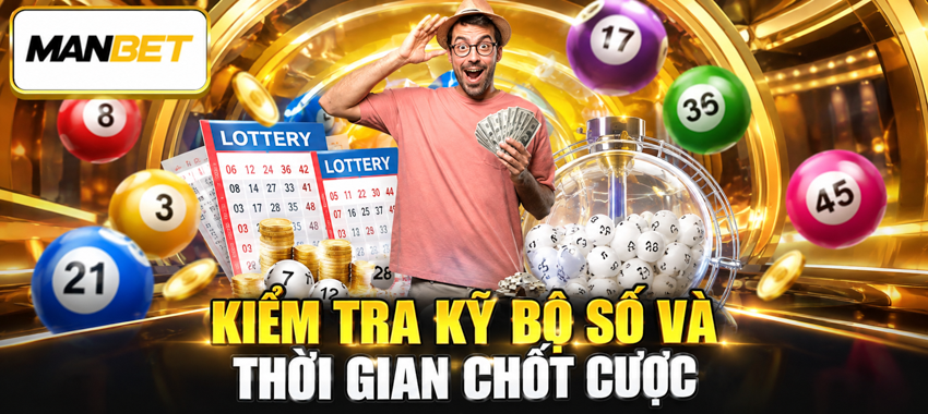 Kiểm tra kỹ bộ số và thời gian chốt cược