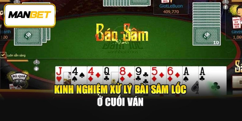 Kinh nghiệm xử lý bài Sâm lốc ở cuối ván