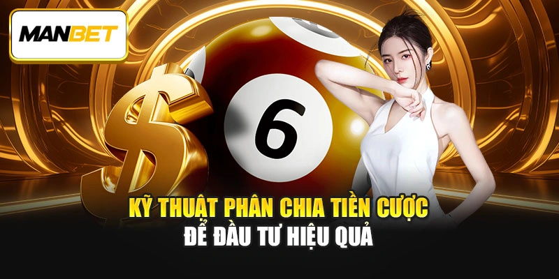 Kỹ thuật phân chia tiền cược để đầu tư hiệu quả