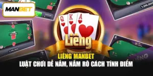 Liêng ManBet - Luật Chơi Dễ Nắm, Nắm Rõ Cách Tính Điểm