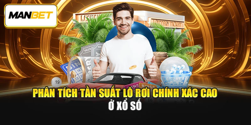 Phân tích tần suất lô rơi chính xác cao ở xổ số