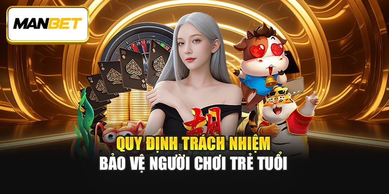 Quy định trách nhiệm bảo vệ người chơi trẻ tuổi