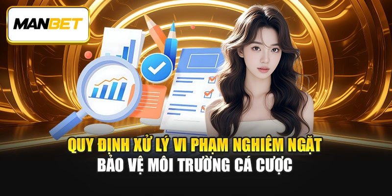 Quy định xử lý vi phạm nghiêm ngặt bảo vệ môi trường cá cược