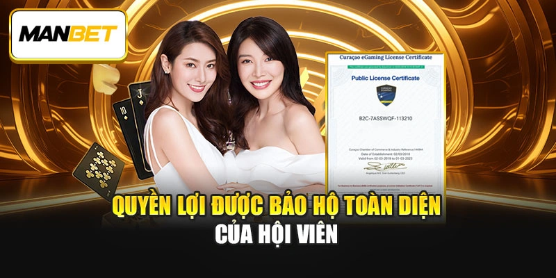 Quyền lợi được bảo hộ toàn diện của hội viên