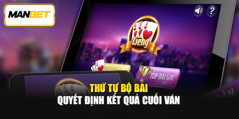Thứ tự bộ bài quyết định kết quả cuối ván
